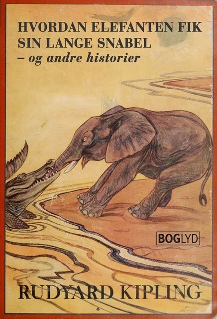 Klimaanlæg begå camouflage Hvordan elefanten fik sin lange snabel - og andre historier - E-bog -  Rudyard Kipling - Mofibo