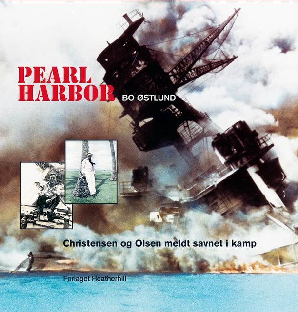 Pearl Harbor: - Christensen og Olsen meldt savnet i kamp