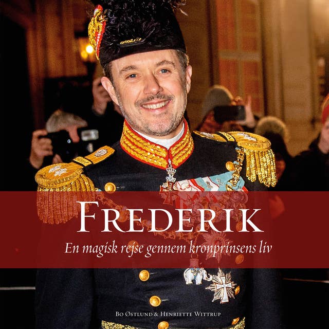 Frederik: En magisk rejse gennem kronprinsens liv