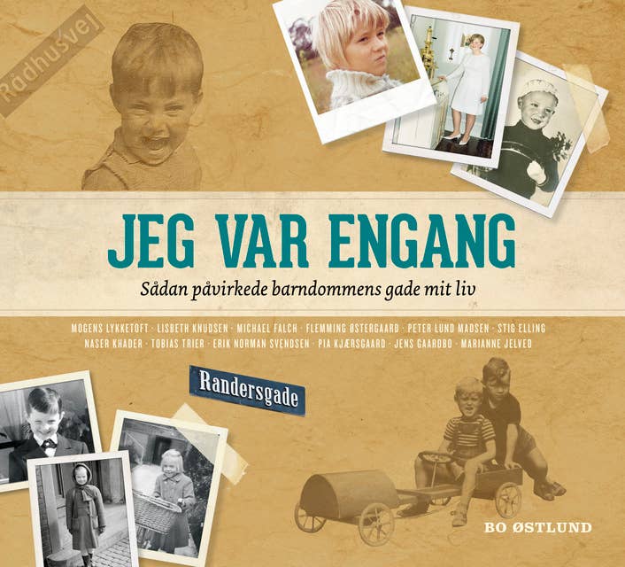 Jeg var engang: Sådan påvirkede barndommens gade mit liv