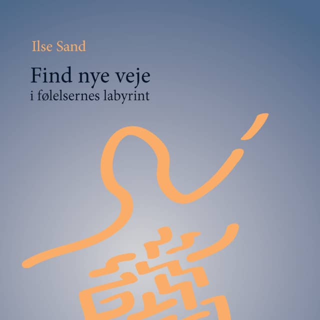 Find nye veje i følelsernes labyrint. 1. udgave.