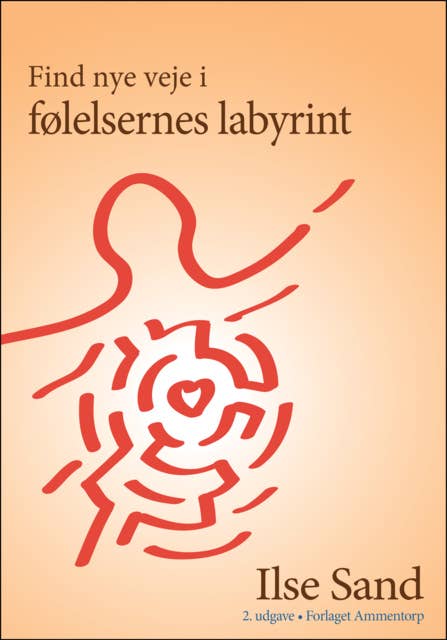 Find nye veje i følelsernes labyrint. 2. udgave.