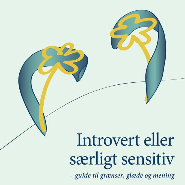 Introvert eller særligt sensitiv: guide til grænser, glæde og mening