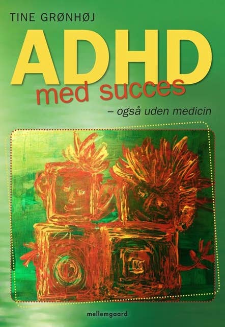 ADHD med succes – også uden medicin