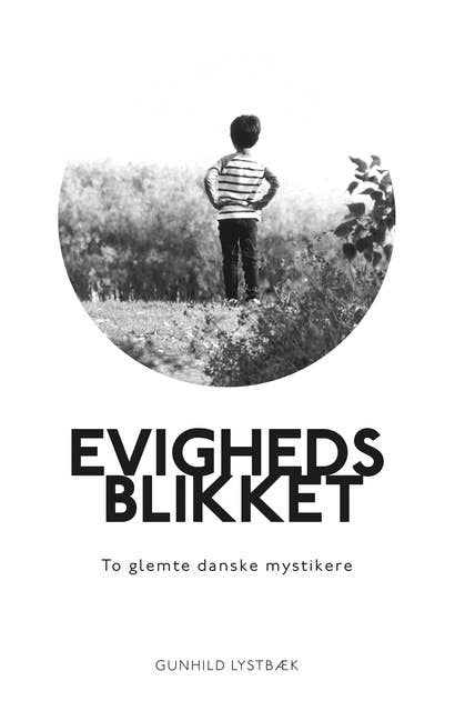 Evighedsblikket: To glemte danske mystikere