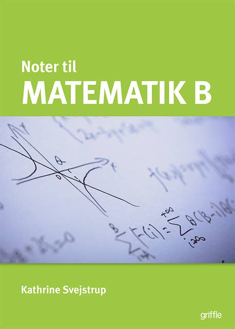 Matematik B noter: Hjælp til eksamenslæsning