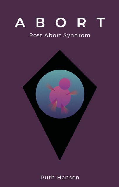 ABORT: Post Abort Syndrom