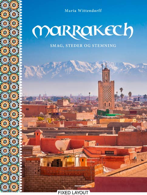 Marrakech: Smag, steder og stemning