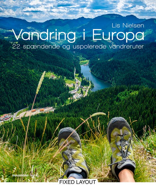 Vandring i Europa: 22 spændende og uspolerede vandreruter
