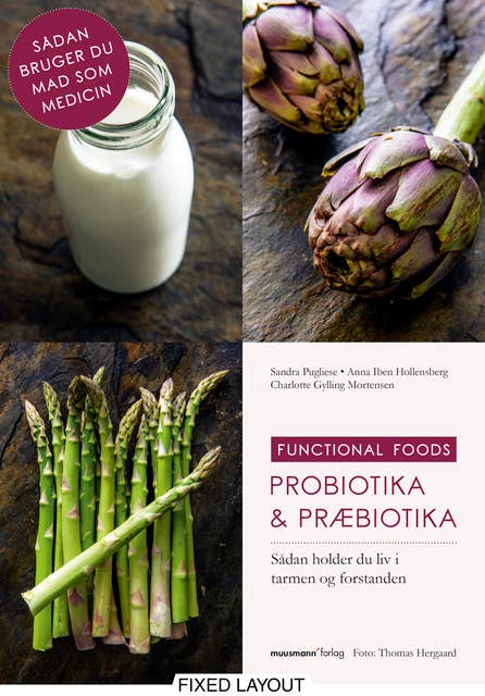 Probiotika & Præbiotika: Sådan holder du liv i tarmen og forstanden