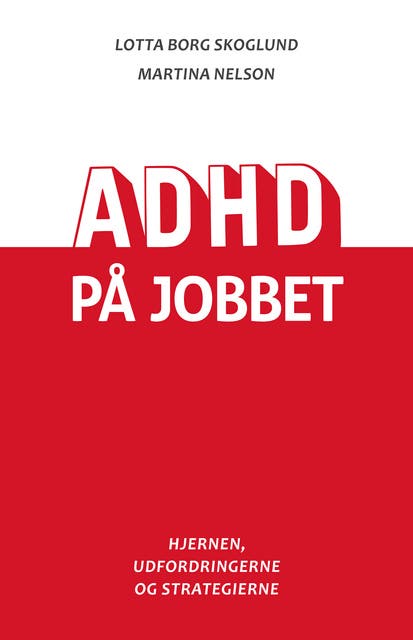 ADHD på jobbet: Hjernen, udfordringerne og strategierne - Lydbog ...