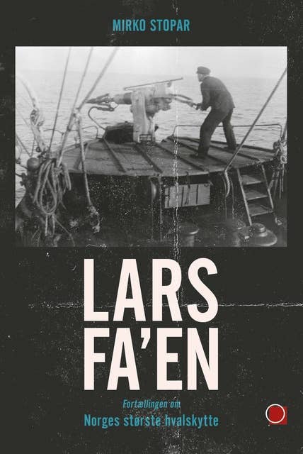 Lars Fa'en: Fortælling om Norges største hvalfanger