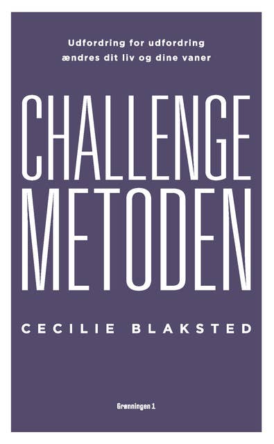 Challenge-metoden: Udfordring for udfordring ændres dit liv og dine vaner