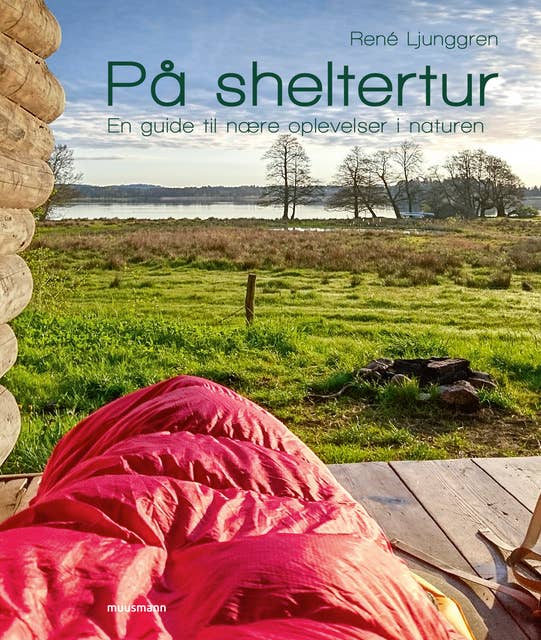 På sheltertur: En guide til nære oplevelser i naturen