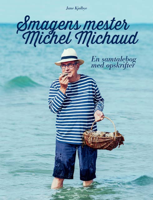 Smagens mester – Michel Michaud: En samtalebog med opskrifter