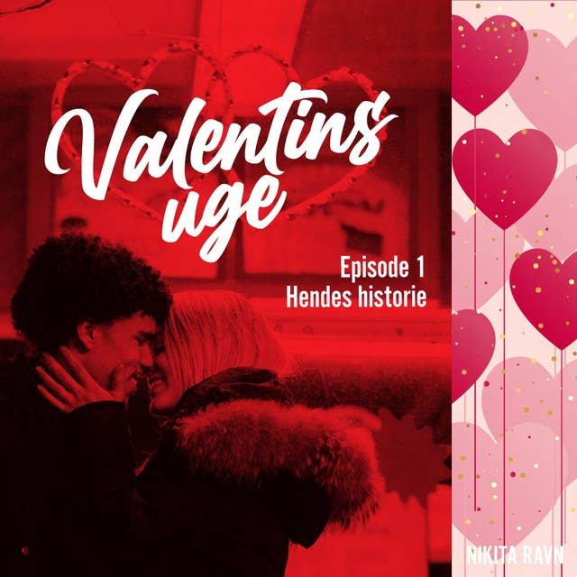 Valentins uge 1: Episode 1: hendes historie