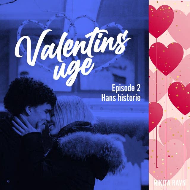 Valentins uge 2: Episode 2: hans historie