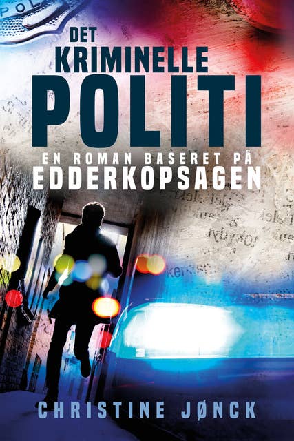 Det Kriminelle Politi: En roman baseret på Edderkopsagen