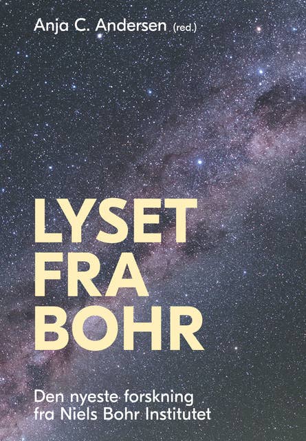 Lyset fra Bohr: Den nyeste forskning fra Niels Bohr Institutet