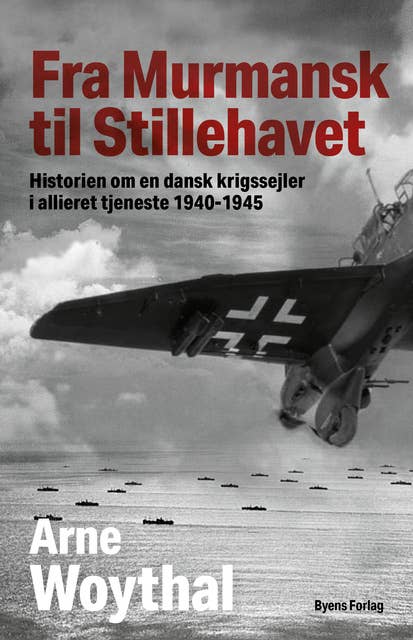 Fra Murmansk til Stillehavet: – historien om en dansk krigssejler i allieret tjeneste 1940-1945