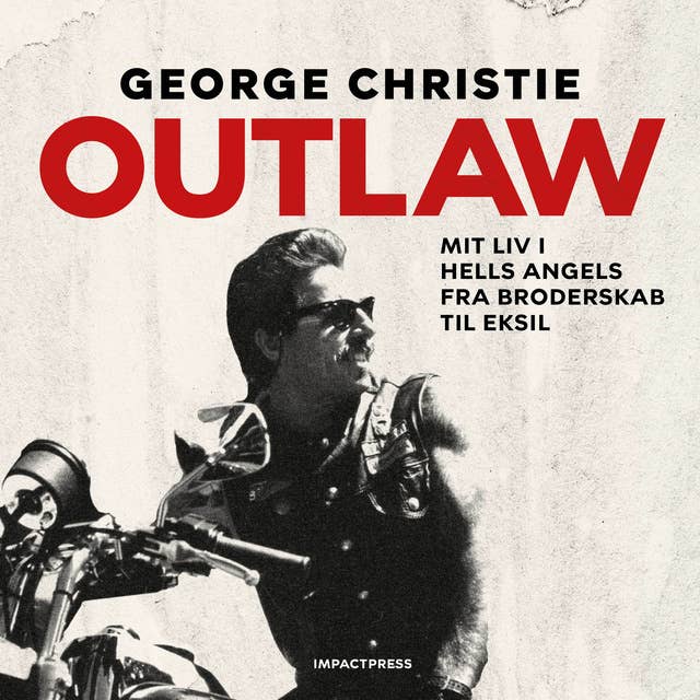 Cover for Outlaw: Mit liv i Hells Angels – fra broderskab til eksil