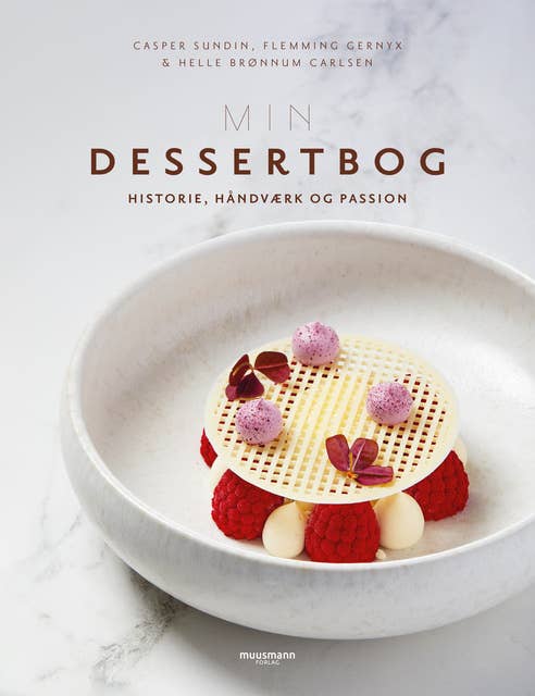 Min dessertbog: Historie, håndværk og passion