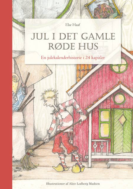 Jul i det gamle røde hus: En julekalenderhistorie i 24 kapitler