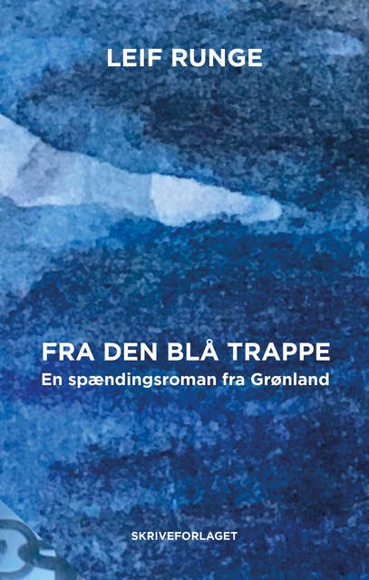 Fra den blå trappe: En spændingsroman fra Grønland
