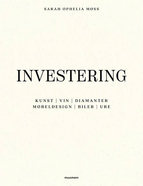 Investering: - KUNST | VIN | DIAMANTER | MØBELDESIGN | BILER | URE
