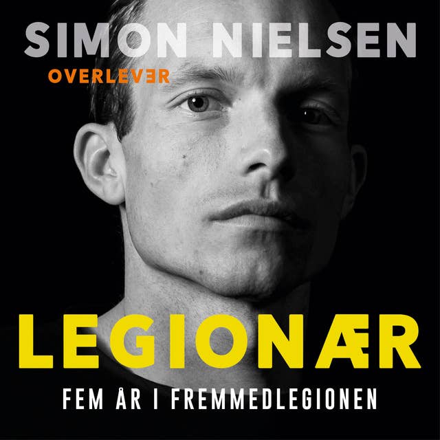 Legionær: Fem år i Fremmedlegionen by Simon Nielsen