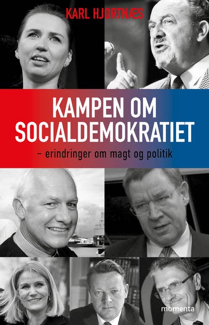 Kampen om Socialdemokratiet: Erindringer om magt og politik