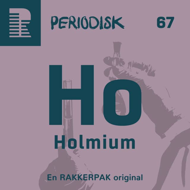 67 Holmium: Det næstbedste efter den hellige gral
