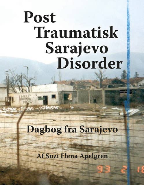 Post Traumatisk Sarajevo Disorder: Dagbog fra Sarajevo