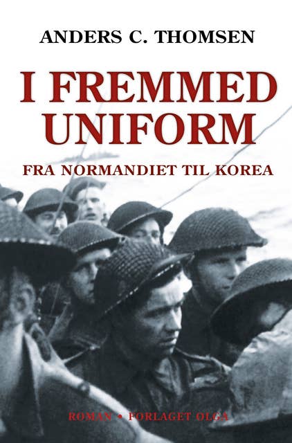 I fremmed uniform: Fra Normandiet til Korea