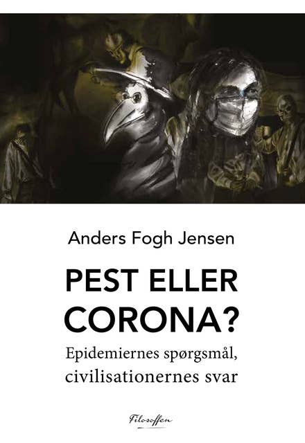 Pest eller Corona: Epidemiernes spørgsmål, civilisationernes svar