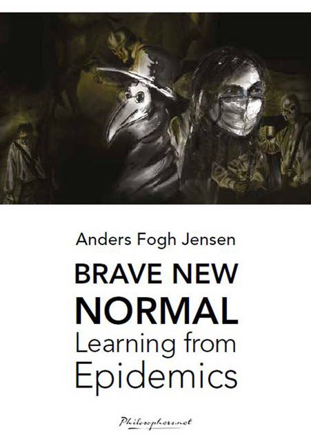 Brave new normal: Learning from Epidemics