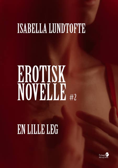 Erotisk novelle #2: En lille leg