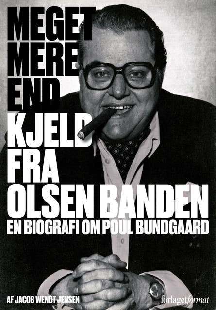 Meget mere end Kjeld fra Olsen Banden: - En biografi om Poul Bundgaard