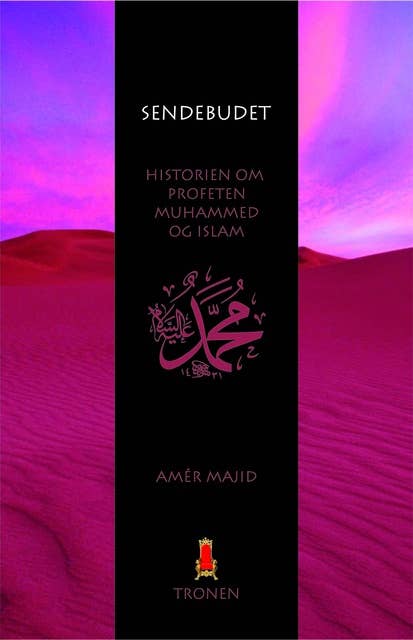 Sendebudet: Historien om profeten Muhammed og islam  [indtalt af Lars Thiesgaard]