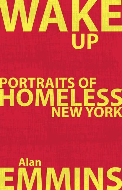 Wake Up: Portraits of Homeless New York