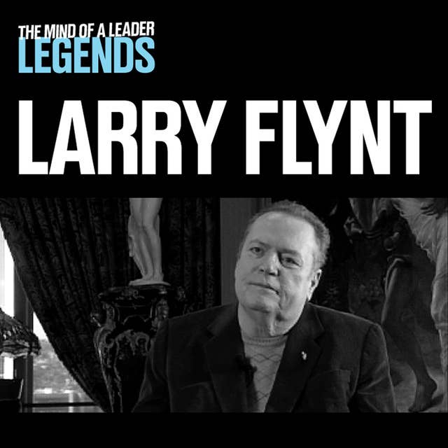 Larry Flynt - The Mind of a Leader Legends