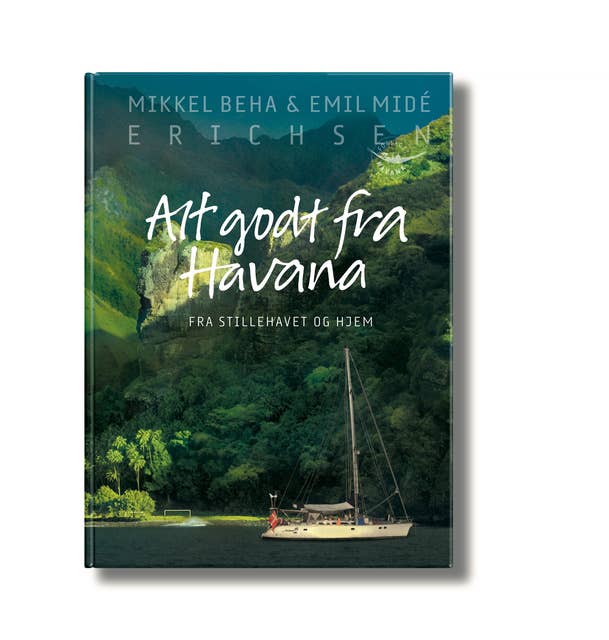 Cover for Alt godt fra Havana: Fra Stillehavet og hjem