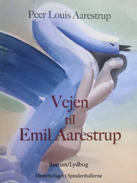 Vejen til Emil Aarestrup: - lægen og digteren som skabte et nyt lyrisk univers