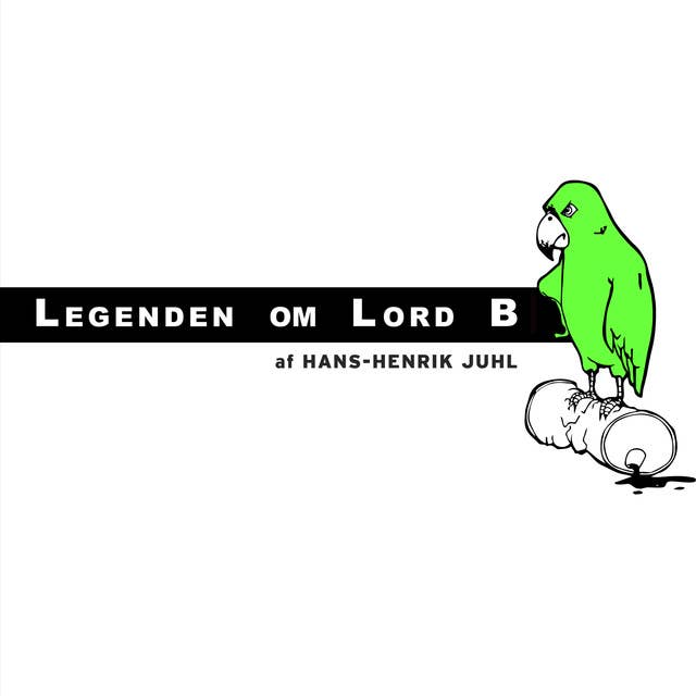 Legenden om Lord B: En papegøje der tog affære