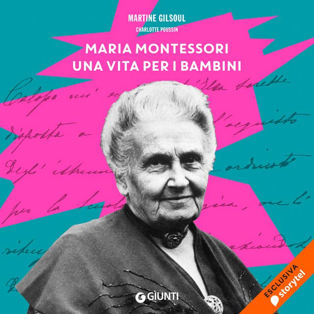 Maria Montessori, una vita per i bambini 