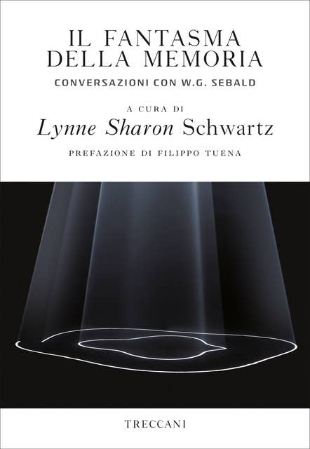 Il fantasma della memoria: Conversazioni con W.G. Sebald