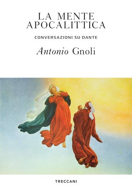 La mente apocalittica: Conversazioni su Dante