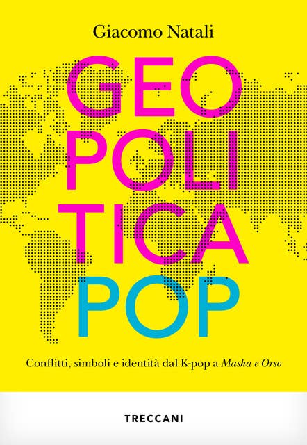 Geopolitica pop: Conflitti, simboli e identità dal K-pop a Masha e Orso