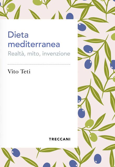 La dieta mediterranea: Realtà, mito, invenzione 