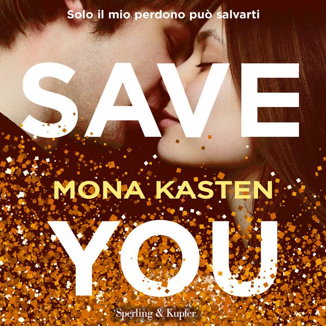 Save you (versione italiana) by Mona Kasten